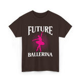 Future Ballerina Ballet Dancer T-Shirt - Dark Chocolate