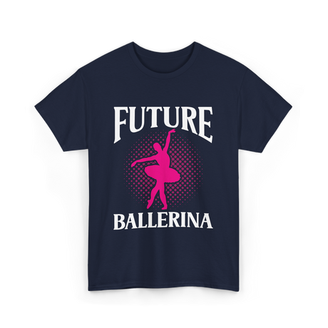 Future Ballerina Ballet Dancer T-Shirt - Navy