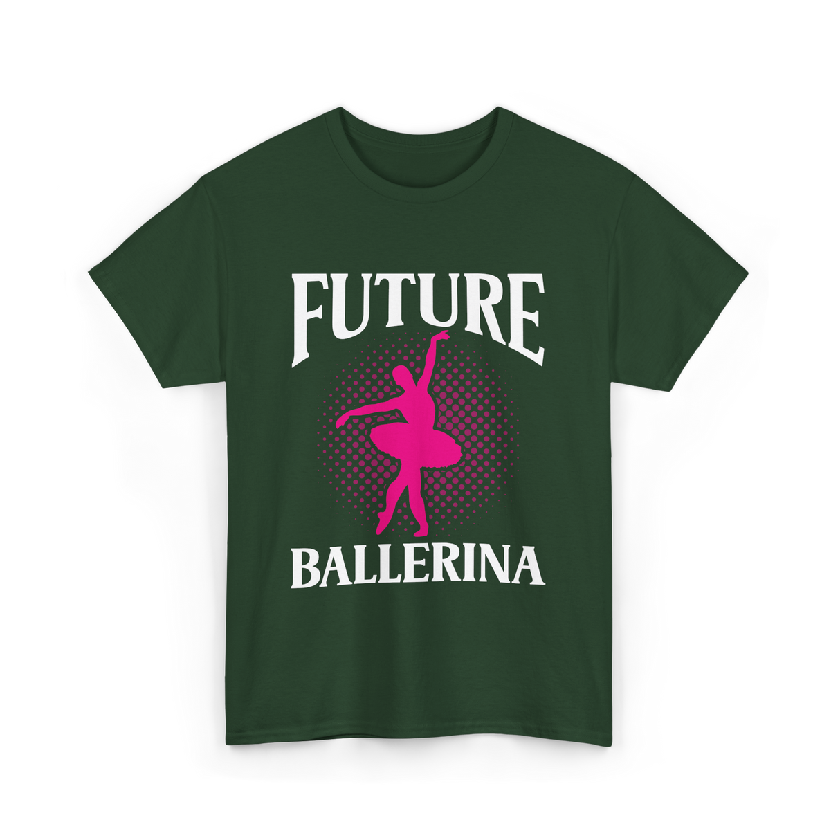 Future Ballerina Ballet Dancer T-Shirt - Forest Green