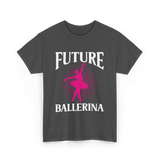 Future Ballerina Ballet Dancer T-Shirt - Dark Heather