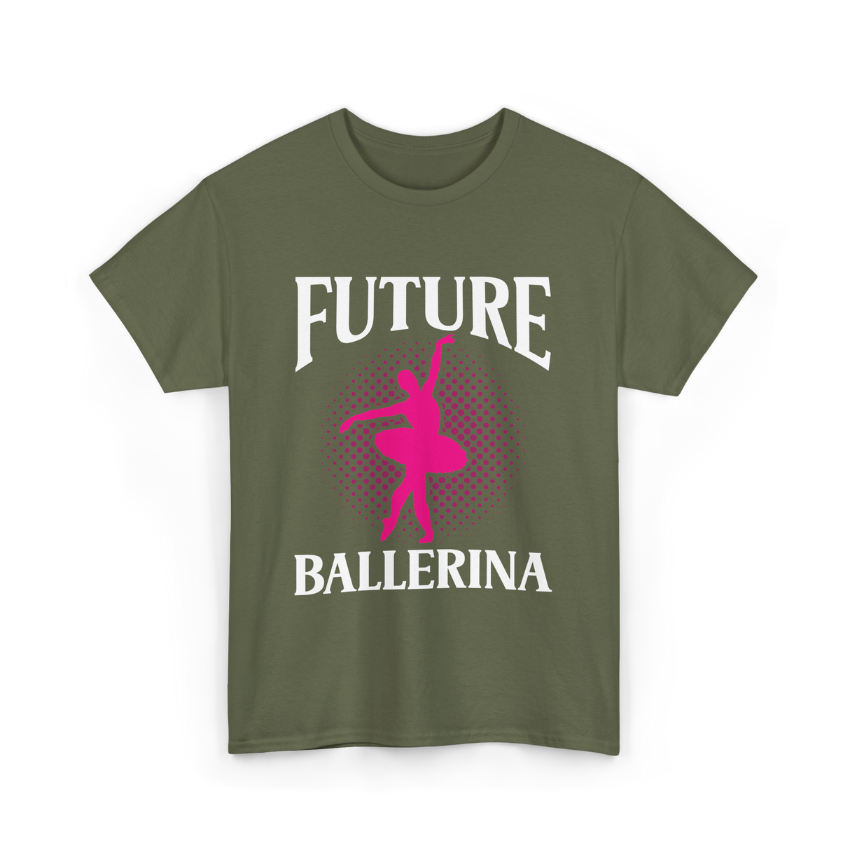 Future Ballerina Ballet Dancer T-Shirt - Military Green