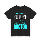 Future Doctor Medical Student T-Shirt - Black