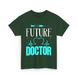 Future Doctor Medical Student T-Shirt - Forest Green