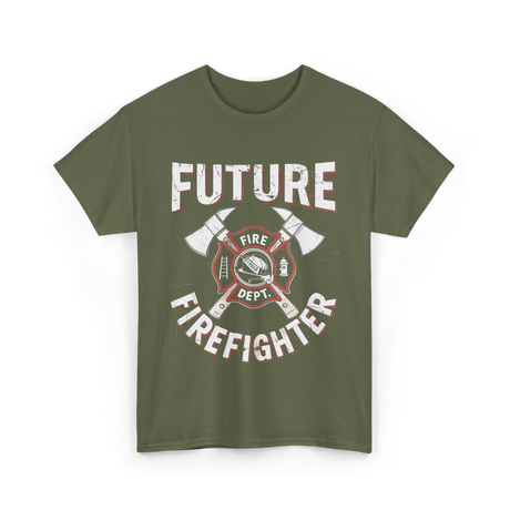 Future Firefighter Fire Dept Firefighting T-Shirt - Military Green