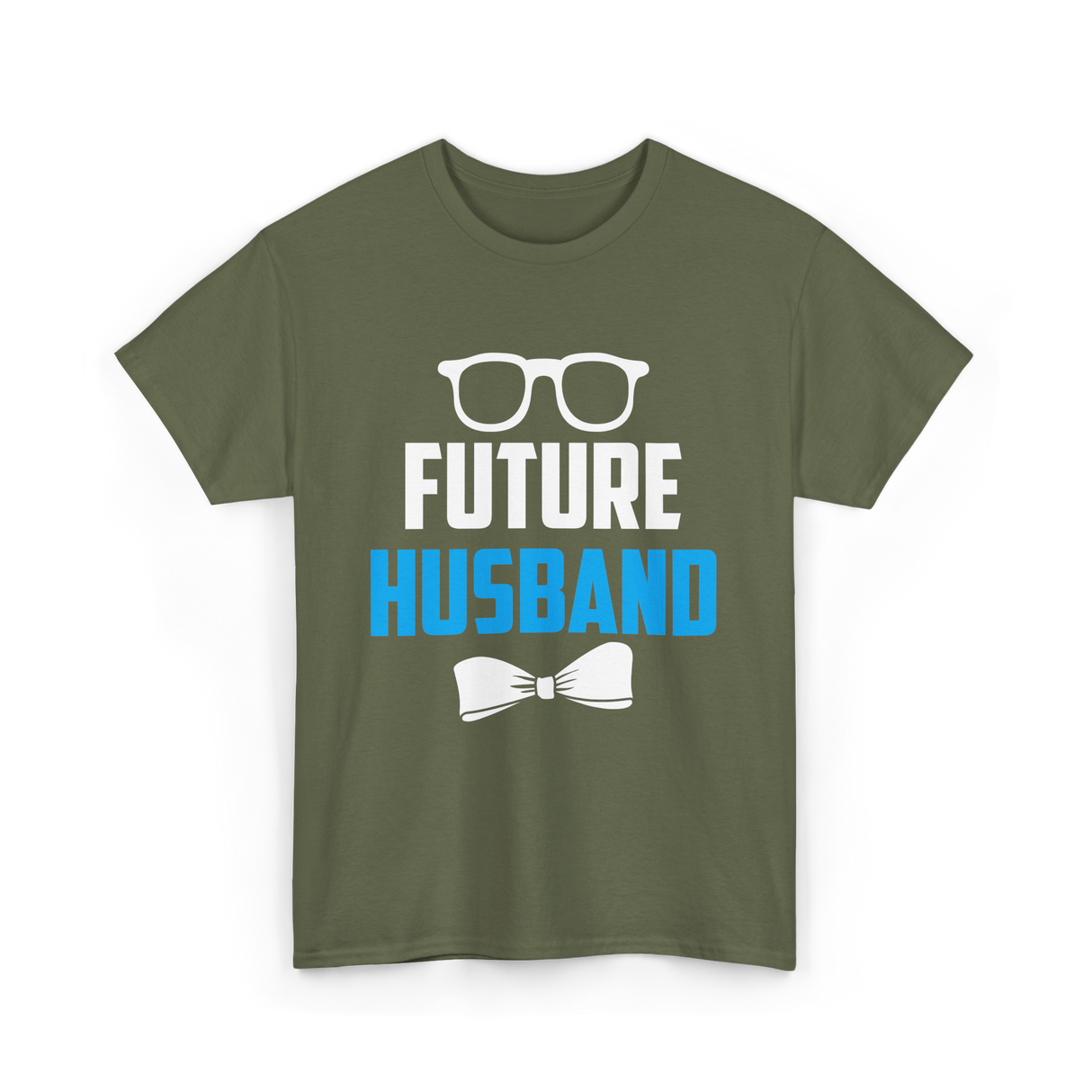 Future Husband Groom Sayings T-Shirt - Military Green