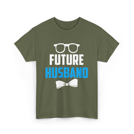 Future Husband Groom Sayings T-Shirt - Military Green