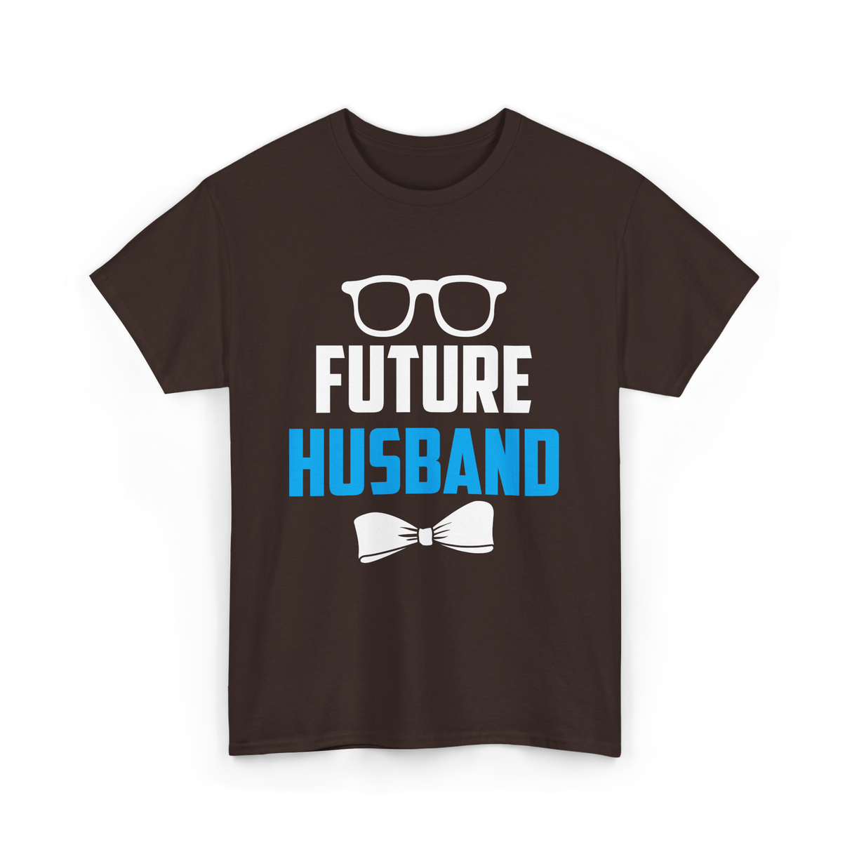 Future Husband Groom Sayings T-Shirt - Dark Chocolate