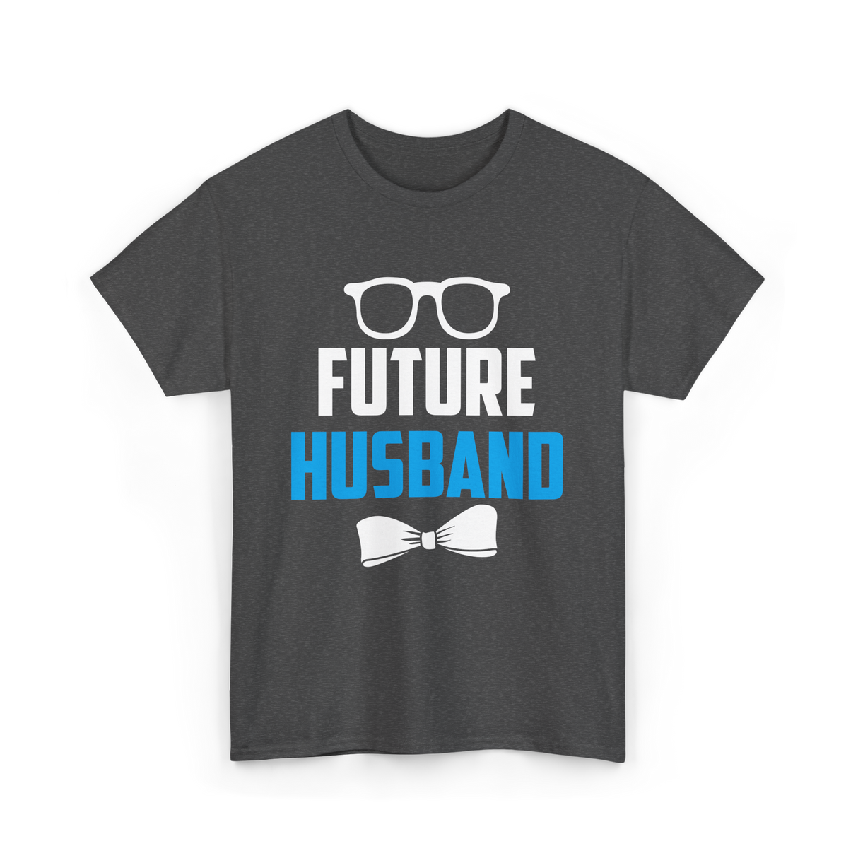 Future Husband Groom Sayings T-Shirt - Dark Heather