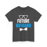 Future Husband Groom Sayings T-Shirt - Dark Heather