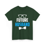 Future Husband Groom Sayings T-Shirt - Forest Green