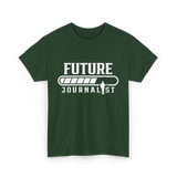 Future Journalist Reporter T-Shirt - Forest Green