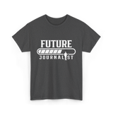 Future Journalist Reporter T-Shirt - Dark Heather