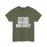 Future Marine Biologist Marine Biology T-Shirt - Military Green