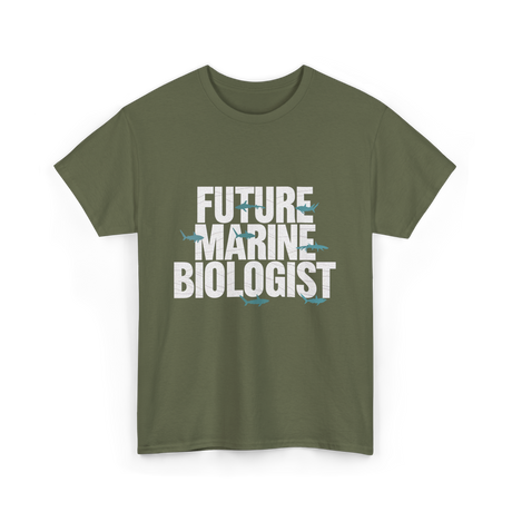 Future Marine Biologist Marine Biology T-Shirt - Military Green