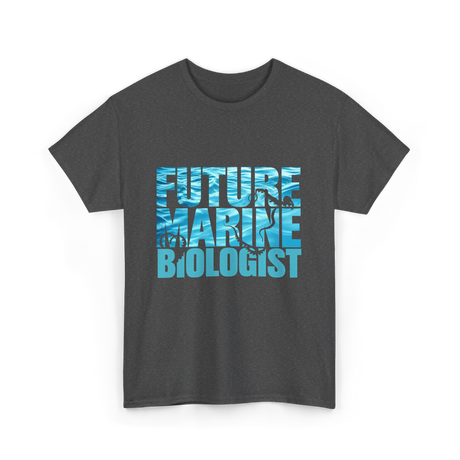 Future Marine Biologist Marine Biology T-Shirt - Dark Heather