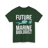 Future Marine Biologist Marine Biology T-Shirt - Forest Green