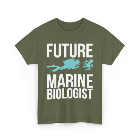 Future Marine Biologist Marine Biology T-Shirt - Military Green