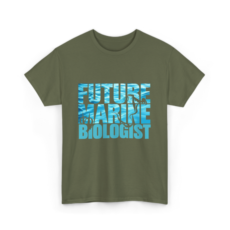 Future Marine Biologist Marine Biology T-Shirt - Military Green