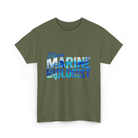 Future Marine Biologist Marine Biology T-Shirt - Military Green