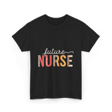 Future Nurse Nursing Student T-Shirt - Black