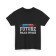 Future Police Officer Police Career T-Shirt - Black