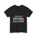 Future Police Officer Police Career T-Shirt - Black