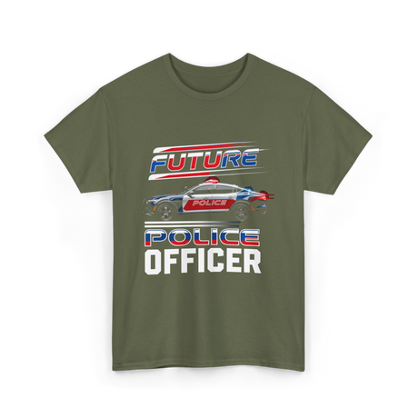 Future Police Officer Police Officer T-Shirt - Military Green