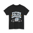 Future Police Officer Police T-Shirt - Black