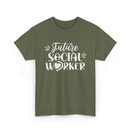 Future Social Worker Social Work T-Shirt - Military Green