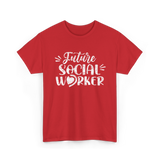 Future Social Worker Social Work T-Shirt - Red