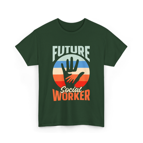 Future Social Worker Social Work T-Shirt - Forest Green