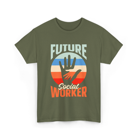 Future Social Worker Social Work T-Shirt - Military Green