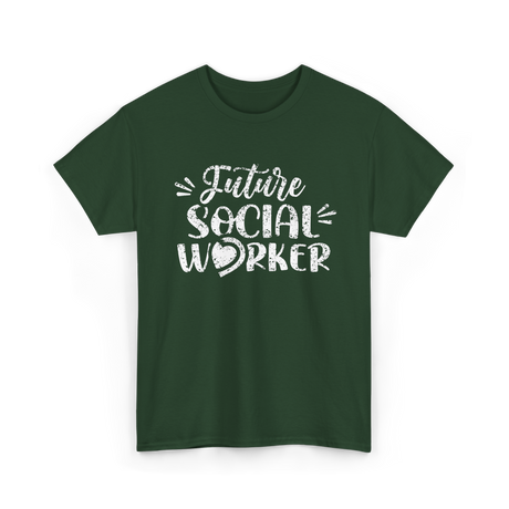 Future Social Worker Social Work T-Shirt - Forest Green