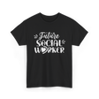 Future Social Worker Social Work T-Shirt - Black