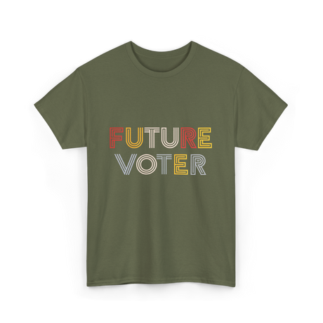 Future Voter Voting Elections T-Shirt - Military Green