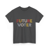 Future Voter Voting Elections T-Shirt - Dark Heather