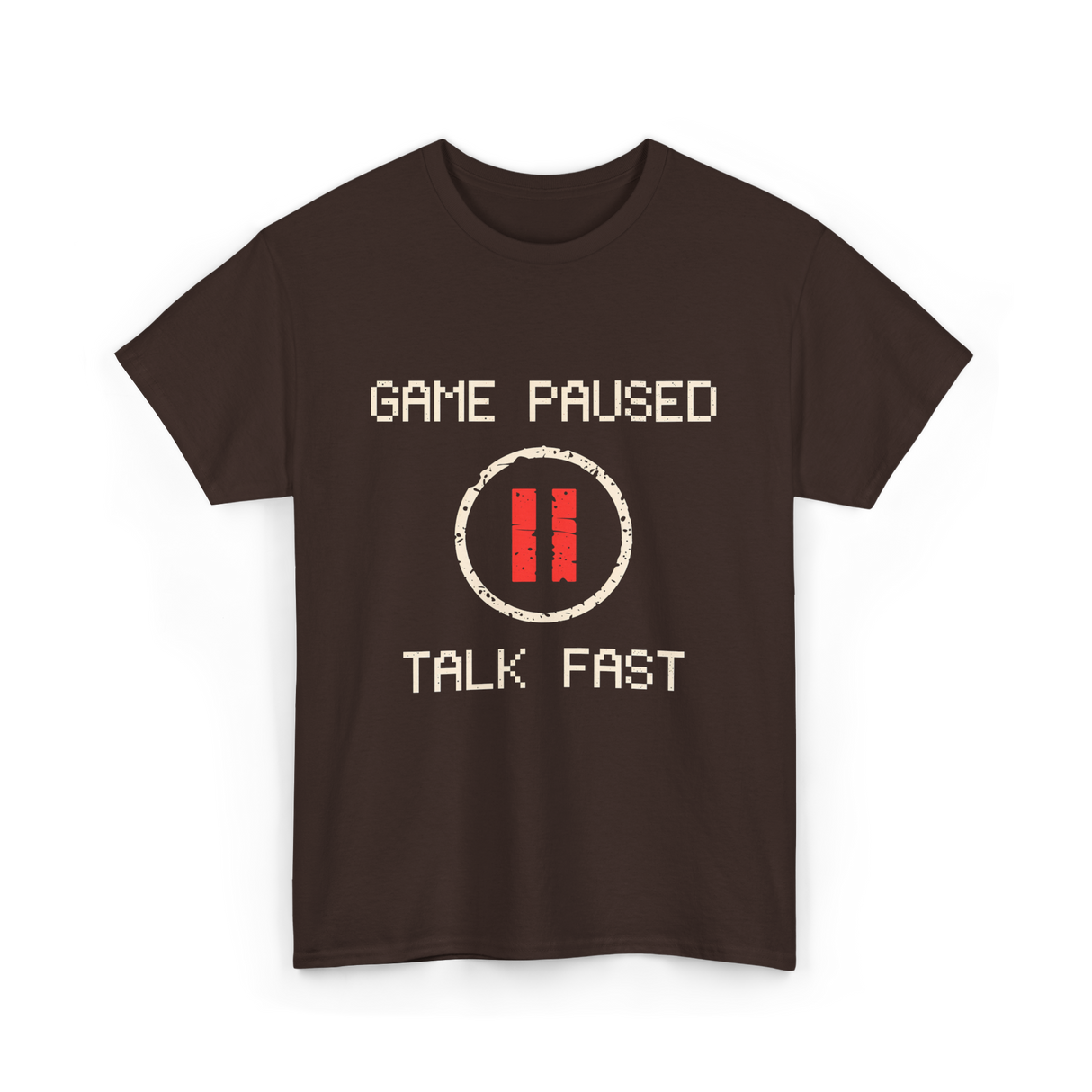 Game Paused Talk Fast Gamer T-Shirt - Dark Chocolate