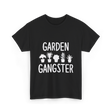 Garden Gangster Gardening T-Shirt - Black