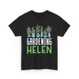 Gardening Helen Garden Plant Gardening T-Shirt - Black