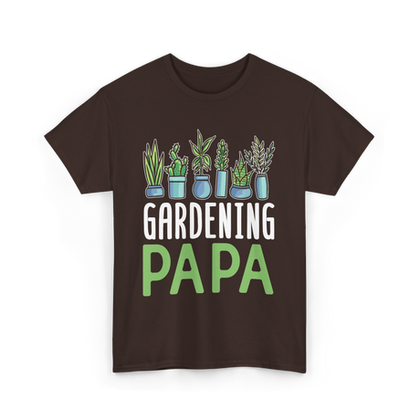 Gardening Papa Gardener Dad T-Shirt - Dark Chocolate