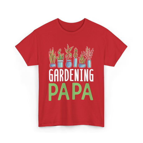 Gardening Papa Gardener Dad T-Shirt - Red