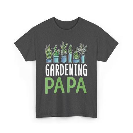 Gardening Papa Gardener Dad T-Shirt - Dark Heather