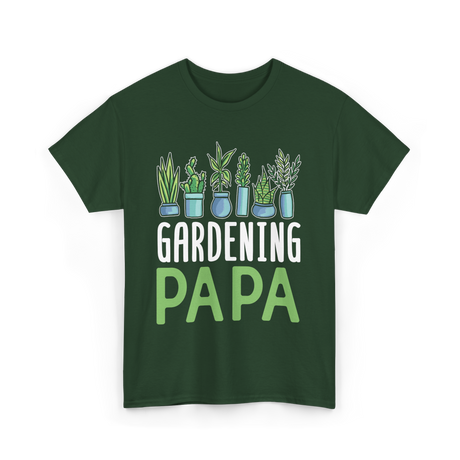 Gardening Papa Gardener Dad T-Shirt - Forest Green