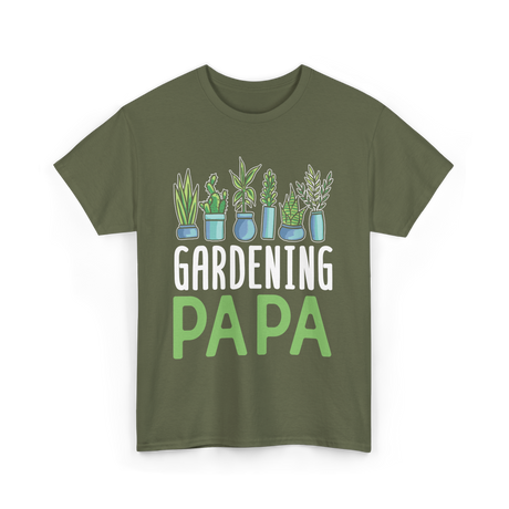 Gardening Papa Gardener Dad T-Shirt - Military Green