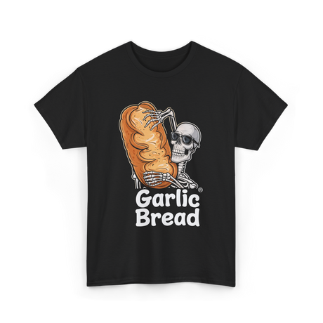 Garlic Bread Skeleton Garlic Bread T-Shirt - Black