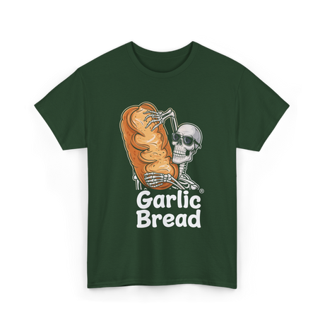 Garlic Bread Skeleton Garlic Bread T-Shirt - Forest Green