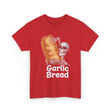 Garlic Bread Skeleton Garlic Bread T-Shirt - Red