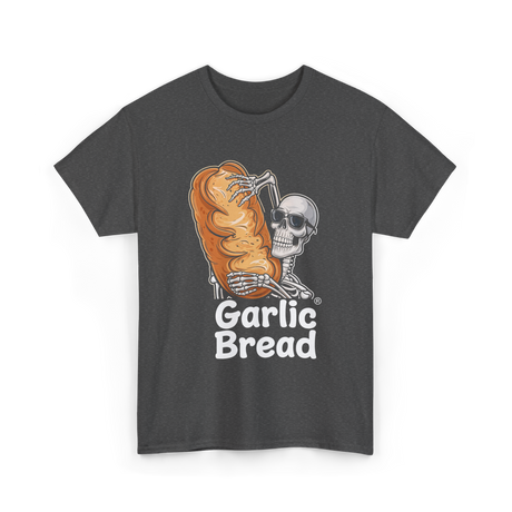 Garlic Bread Skeleton Garlic Bread T-Shirt - Dark Heather