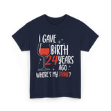 Gave Birth 24 Years Mother Birthday T-Shirt - Navy