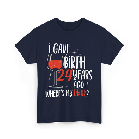 Gave Birth 24 Years Mother Birthday T-Shirt - Navy